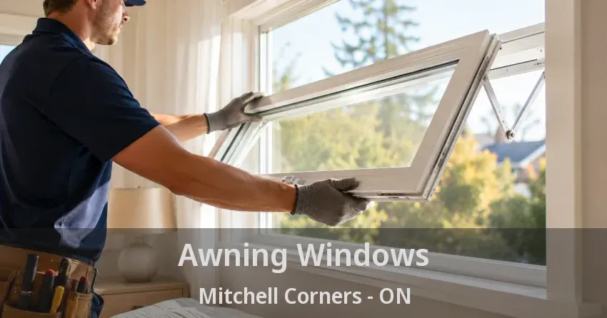 Awning Windows Mitchell Corners - ON