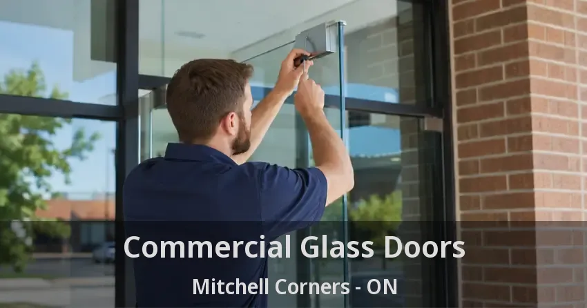 Commercial Glass Doors Mitchell Corners - ON