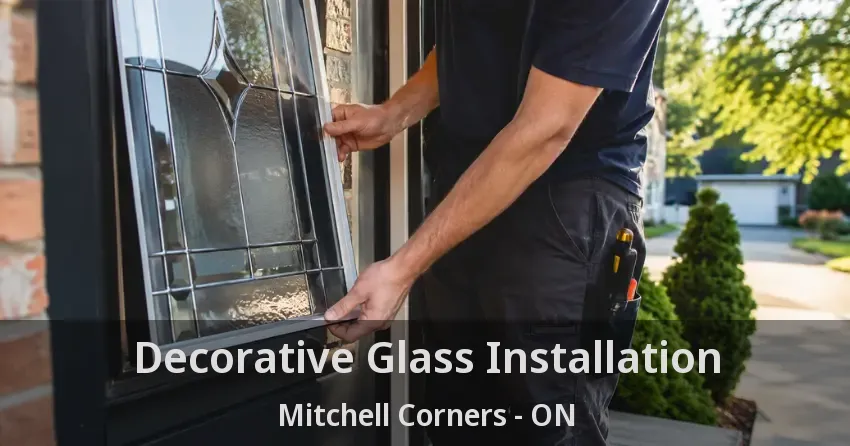 Decorative Glass Installation Mitchell Corners - ON