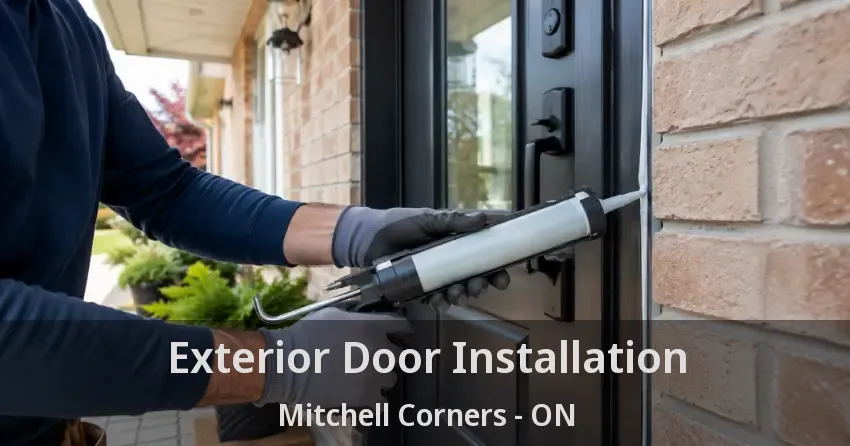 Exterior Door Installation Mitchell Corners - ON