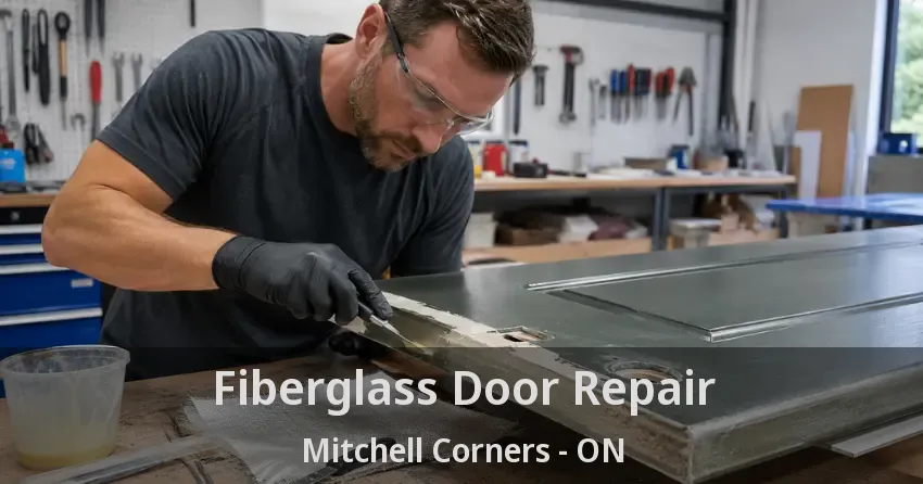 Fiberglass Door Repair Mitchell Corners - ON