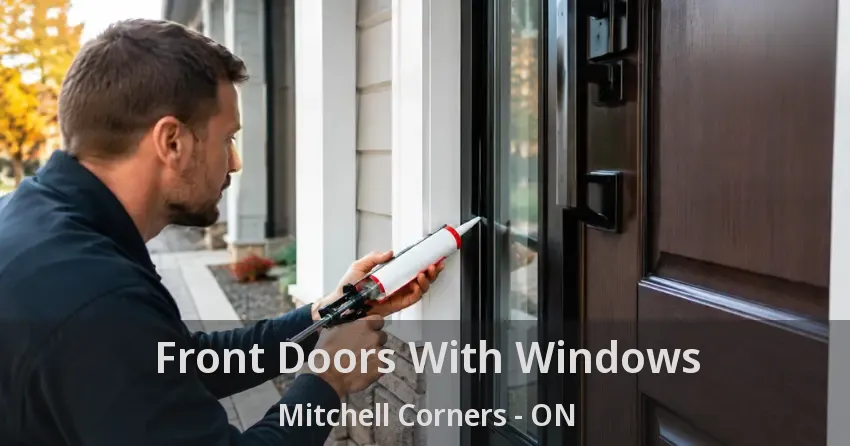 Front Doors With Windows Mitchell Corners - ON