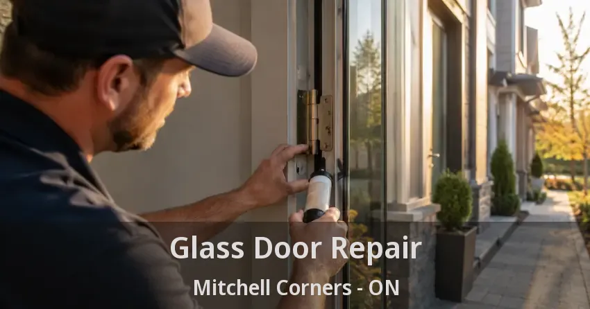 Glass Door Repair Mitchell Corners - ON