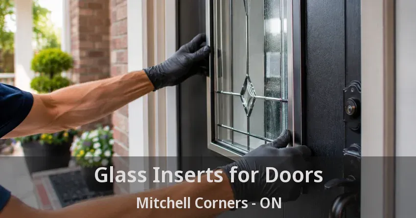 Glass Inserts for Doors Mitchell Corners - ON