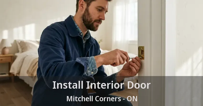 Install Interior Door Mitchell Corners - ON