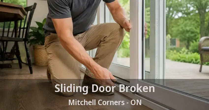 Sliding Door Broken Mitchell Corners - ON