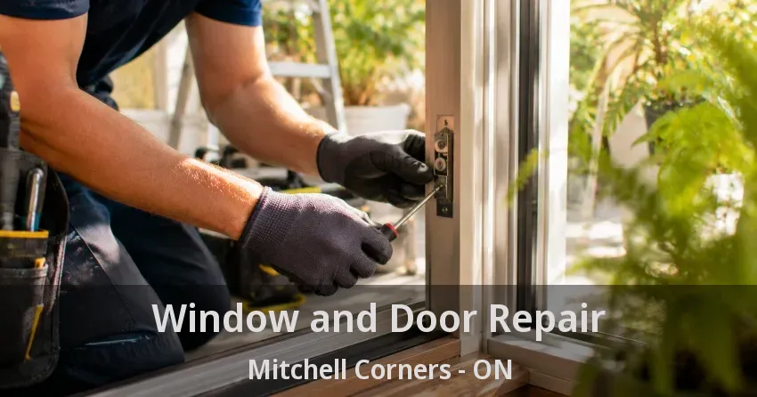 Window and Door Repair Mitchell Corners - ON
